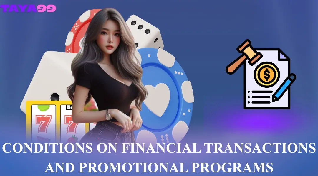 Conditions on financial transactions and promotional programs