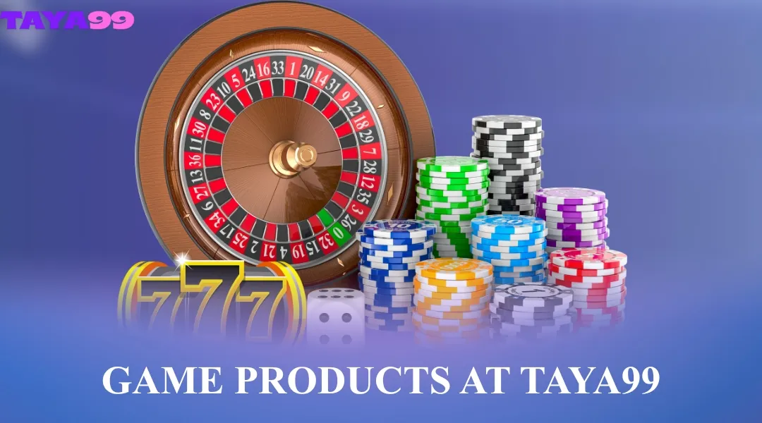 Game Products at Taya99