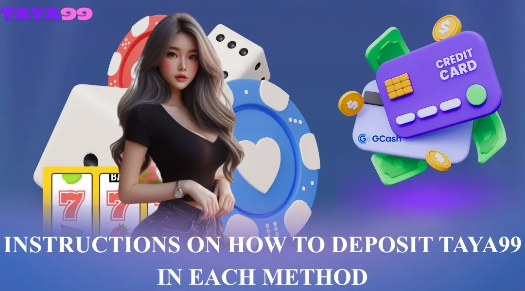 Instructions on how to Deposit Taya99 in each method
