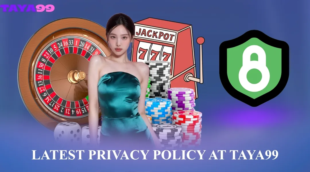 Latest Privacy Policy at Taya99