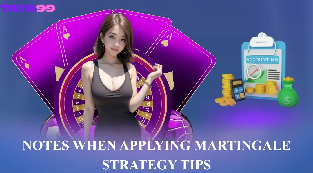Notes When Applying Martingale Strategy Tips