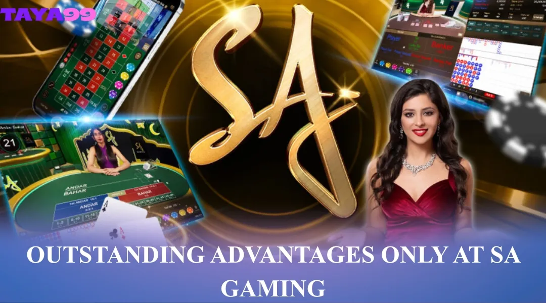Outstanding advantages only at SA Gaming